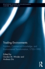 Image for Trading environments: frontiers, commercial knowledge, and environmental transformation, 1750-1990 : 4
