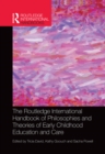 Image for The Routledge international handbook of philosophies and theories of early childhood education and care