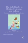 Image for The early reader in children&#39;s literature and culture: theorizing books for beginning readers