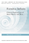 Image for Formless infinity: clinical explorations of Matte Blanco and Bion