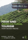 Image for Food and agricultural tourism: theory and best practice
