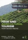 Image for Food and Agricultural Tourism: Theory and Best Practice