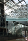 Image for Integrating building performance with design: an architecture student&#39;s guidebook