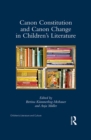 Image for Canon Constitution and Canon Change in Children&#39;s Literature