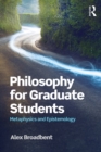 Image for Philosophy for graduate students: core topics from metaphysics and epistemology