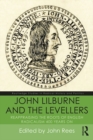 Image for John Lilburne and The Levellers: Reappraising the Roots of English Radicalism 400 Years On