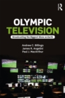 Image for Olympic Television: Broadcasting the Biggest Show on Earth