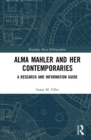 Image for Alma mahler and her contemporaries: a research and information guide