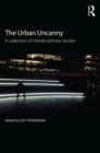 Image for The urban uncanny: a collection of interdisciplinary studies