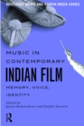 Image for Music in contemporary Indian film: memory, voice, identity