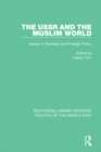 Image for The USSR and the Muslim world: issues in domestic and foreign policy