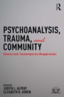 Image for Psychoanalysis, trauma and community: history and contemporary reappraisals