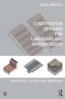 Image for Construction detailing for landscape and garden design: surface, steps and margins