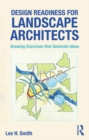 Image for Design readiness for landscape architects: drawing exercises that generate ideas
