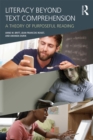 Image for Literacy beyond text comprehension: a theory of purposeful reading