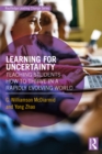 Image for Learning for Uncertainty: Teaching Students in a Rapidly Evolving World
