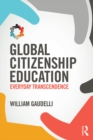 Image for Global Citizenship Education: Everyday Transcendence