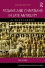 Image for Pagans and Christians in late antiquity: a sourcebook