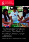 Image for The Routledge handbook of disaster risk reduction including climate change adaptation