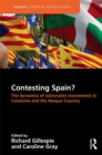 Image for Contesting spain? the dynamics of nationalist movements in: the dynamics of nationalist movements in Catalonia and the Basque country