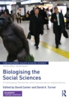 Image for Biologising the social sciences  : challenging Darwinian and neuroscience explanations