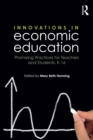 Image for Innovations in economic education: promising practices for teachers and students, K-16