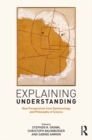 Image for Explaining understanding: new perspectives from epistemology and philosophy of science