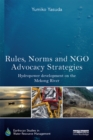 Image for Rules, norms and NGO advocacy strategies: hydropower development on the Mekong River