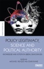 Image for Policy legitimacy, science and political authority: knowledge and action in liberal democracies