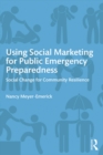 Image for Using social marketing for public emergency preparedness: social change for community resilience