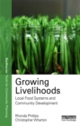 Image for Local food systems and community well-being: growing livelihoods