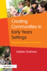 Image for Creating communities in early years settings: supporting children and families