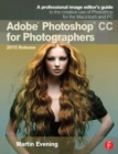 Image for Adobe Photoshop CC for photographers: 2015 release : a professional image editor&#39;s guide to the creative use of Photoshop for the Macintosh and PC