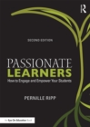 Image for Passionate learners: how to engage and empower your students