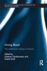 Image for Giving blood: the institutional making of altruism