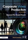 Image for Corporate video production: beyond the board room (and out of the bored room)