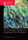 Image for The Routledge handbook of language in the workplace