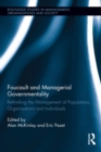 Image for Foucault and managerial governmentality: rethinking the management of populations, organizations and individuals