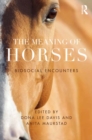 Image for The meaning of horses: biosocial encounters