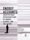 Image for Energy accounts: architectural representations of energy, climate, and the future