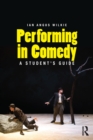 Image for Performing in Comedy: A Student&#39;s Guide