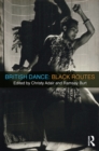 Image for British dance: black routes