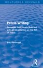 Image for Precis writing: passages judiciously selected with an introduction on the art of precis
