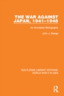 Image for The war against Japan, 1941-1945: an annotated bibliography