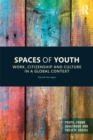 Image for Spaces of youth: work, citizenship and culture in a global context