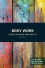 Image for Body work: youth, gender and health