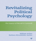 Image for Revitalizing political psychology: the legacy of Harold D. Lasswell