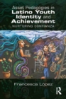 Image for Asset pedagogies in Latino youth identity and achievement