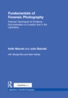 Image for Fundamentals of forensic photography: practical techniques for evidence documentation on location and in the laboratory