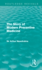Image for The story of modern preventive medicine: being a continuation of the evolution of preventive medicine